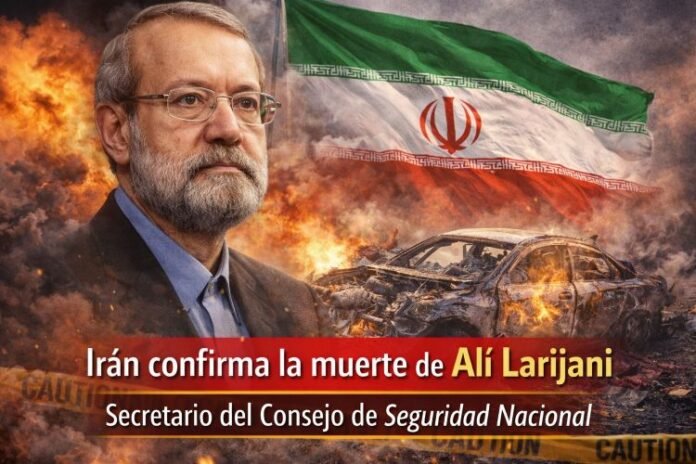 Irán confirma la muerte de Alí Lariyani en medio de tensiones con Estados Unidos e Israel